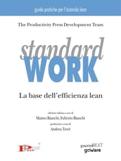 Standard work. La base dell efficienza lean
