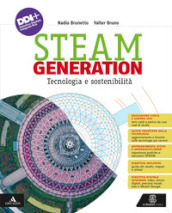 Steam generation. Tecnologia e sostenibilità. Per la Scuola media. Con e-book. Con espansione online