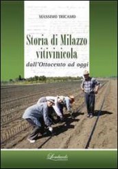 Storia di Milazzo vitivinicola dall Ottocento ad oggi