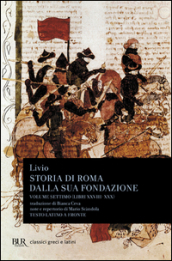 Storia di Roma dalla sua fondazione. Testo latino a fronte. 7: Libri 28-30