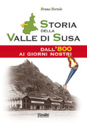 Storia della Valle di Susa. Dall 800 ai giorni nostri