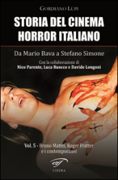 Storia del cinema horror italiano. Da Mario Bava a Stefano Simone. 5.Bruno Mattei, Roger Fratter e i contemporanei