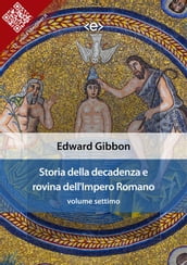Storia della decadenza e rovina dell Impero Romano, volume settimo