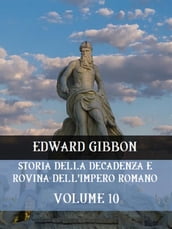 Storia della decadenza e rovina dell Impero Romano Volume 10