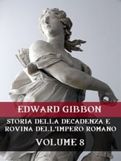 Storia della decadenza e rovina dell Impero Romano Volume 8