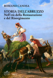 Storia dell Abruzzo nell età della Restaurazione e del Risorgimento