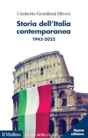 Storia dell Italia contemporanea. 1943-2023. Nuova ediz.