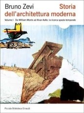 Storia dell architettura moderna. Ediz. illustrata. Vol. 1: Da William Morris ad Alvar Aalto: la ricerca spazio-temporale