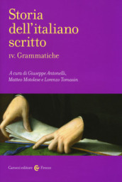 Storia dell italiano scritto. 4: Grammatiche