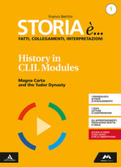 Storia è... fatti, collegamenti, interpretazioni. History in CLIL modules. Per i Licei. Con e-book. Con espansione online. Vol. 1