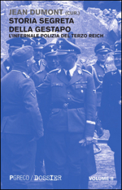 Storia segreta della Gestapo. L infernale polizia del Terzo Reich. 2.