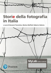 Storie della fotografia in Italia. Ediz. MyLab. Con Contenuto digitale per accesso on line