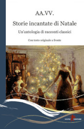 Storie incantate di Natale. Un antologia di racconti classici. Testo inglese a fronte