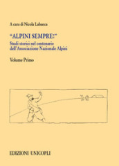Studi storici nel centenario dell Associazione Nazionale Alpini. 1.