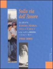 Sulla via dell amore. La beata Teresa Maria della Croce e il suo carisma eucaristico 1902-2002