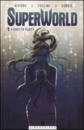 Superworld. 1: Ghetto party