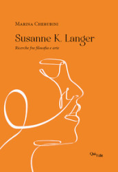 Susanne K. Langer. Ricerche fra filosofia e arte