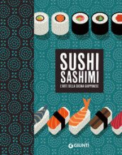 Sushi sashimi. L arte della cucina Giapponese