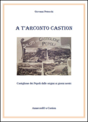 A T arconto Castion. Storia di Castiglione dei Pepoli dalle origini ai giorni nostri