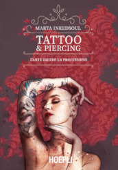 Tattoo & Piercing. L arte dietro la professione