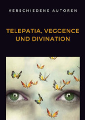Telepatia, veggence und divination