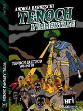 Tenoch, l immortale