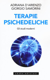Terapie psichedeliche. 2: Gli studi moderni