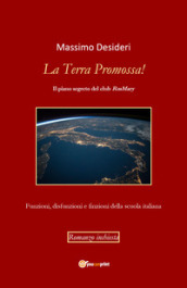 La Terra Promossa! Il piano segreto del club RosMary. Funzioni, disfunzioni e finzioni della scuola italiana