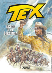 Tex. L eroe e la leggenda. Nuova ediz.