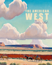 The American West in art. Ediz. illustrata