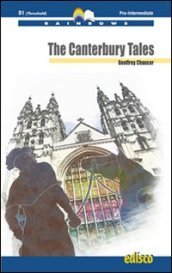 The Canterbury tales. Level B1. Pre-intermediate. Rainbows readers. Con CD Audio. Con espansione online