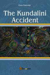 The Kundalini accident. Ediz. italiana