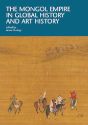 The Mongol Empire in global history and art history