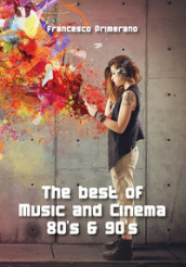 The best of music and cinema 80s & 90s