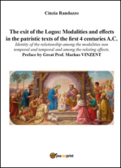 The exit of the Logos: Modalities and effects in the patristic text of the first 4 centuries a. C.