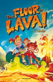 The floor is lava! L isola