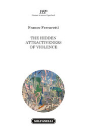 The hidden attractiveness of violence