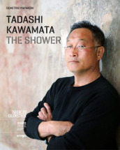 The shower. Tadashi Kawamata. Ediz. illustrata