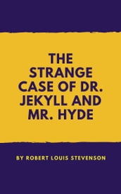 The strange case of dr. Jekyll and mr. Hyde