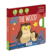 The wood. Sound books. Ediz. a colori