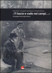 «Ti lascio e vado nei campi...». Giuseppe Verdi agricoltore