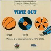 Time out. Basket, musica, cinema. Memorie di un coach delle minors, 1978-2009