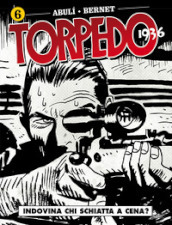 Torpedo 1936. 6: Indovina chi schiatta a cena?