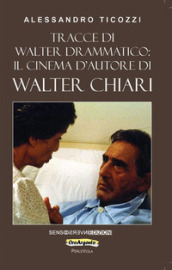 Tracce di Walter drammatico: il cinema d autore di Walter Chiari