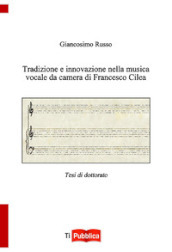 Tradizione e innovazione nella musica vocale da camera di Francesco Cilea