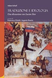 Traduzione e ideologia. Una discussione con Lucien Sève