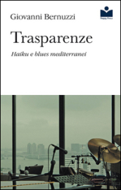 Trasparenze. Haiku e blues mediterranei