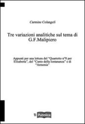 Tre variazioni analitiche sul tema di G. F. Malipiero. Appunti per una lettura del «Quartetto n. 8 per Elisabetta», del «Canto della lontananza» e di «Armenia»
