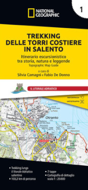 Trekking delle Torri costiere in Salento. Itinerario escursionistico tra storia, natura e leggende. 1: Litorale Adriatico
