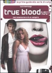 True blood & altri morsi. Mai innamorarsi di un vampiro